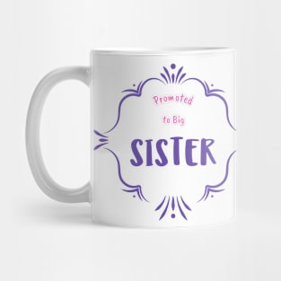 Promoted To Big Sister Mug